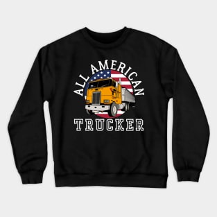 ALL AMERICAN TRUCKER PATRIOTIC 4TH OF JULY TRUCK DRIVER UNISEX TEE Crewneck Sweatshirt